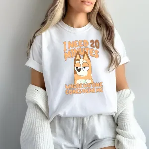 I Just Need 20 Minutes Shirt for Women